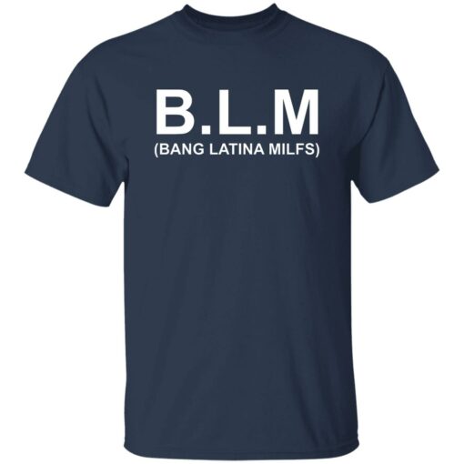 BLM bang latina milfs shirt