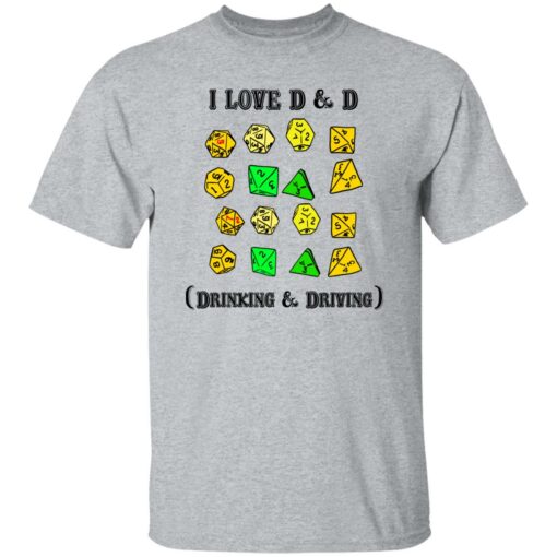 I love d and d drinking and driving shirt