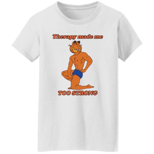 Garfield Therapy made me to strong shirt