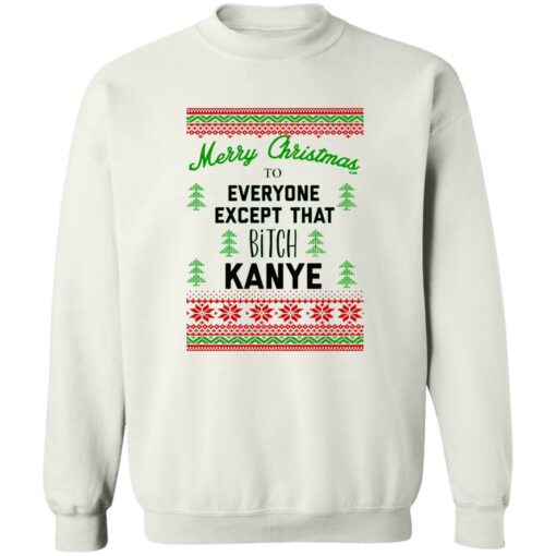 Merry Christmas to everyone except that b*tch Kanye Christmas sweater