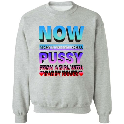 Now that’s what i call pussy from a girl with daddy shirt