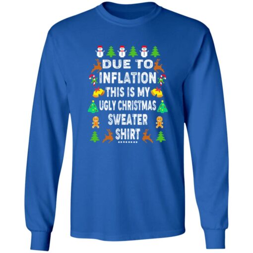 Due to inflation this shirt my ugly Christmas sweater shirt