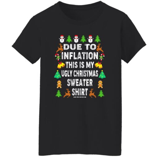 Due to inflation this shirt my ugly Christmas sweater shirt