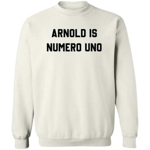 Arnold is numero uno shirt