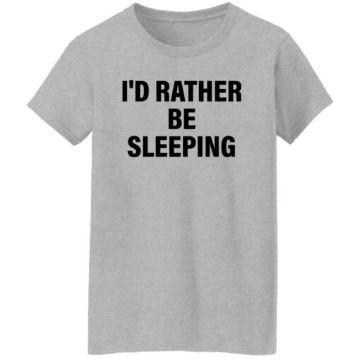 I’d rather be sleeping shirt