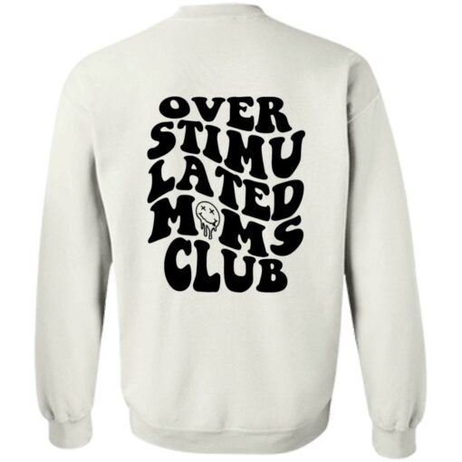 Overstimulated moms club sweatshirt