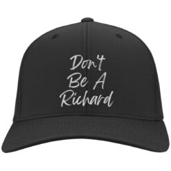 Don’t be a richard hat, cap