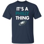 Its a Philly Thing shirt