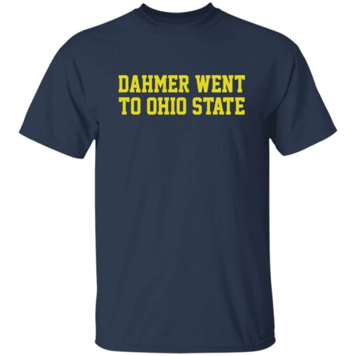 Dahmer went to Ohio State shirt