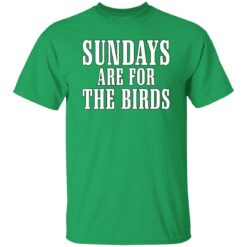 Sundays Are For The Birds Shirt