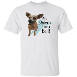 Dog Yo Quiero Taco Bell Shirt