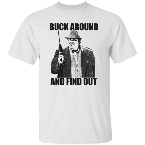 Buck Russell Buck Around And Find Out Shirt