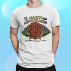 March Mindfulness Live In One Shining Moment Shirt