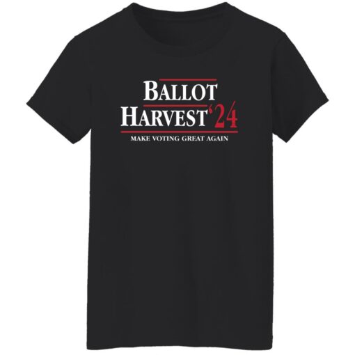 Ballot Harvest 24 Make Voting Great Again Shirt