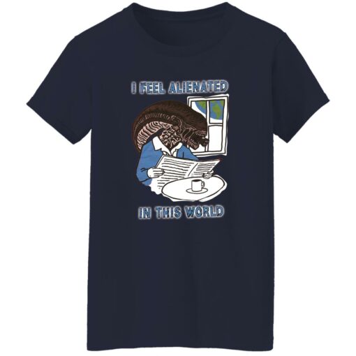 I Feel Alienated In This World Shirt