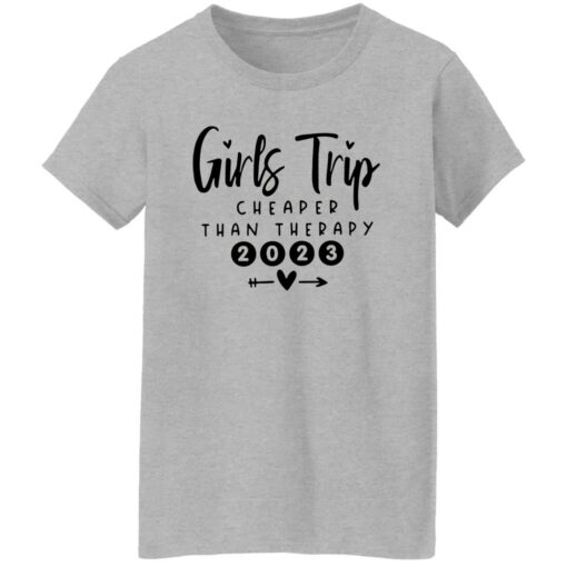 Girls Trip Cheaper Than Therapy 2023 Shirt