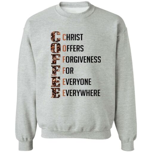 Coffee Christ Offers Forgiveness For Everyone Everywhere Shirt