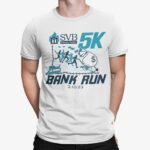 SVB 5k Silicon Valley First Annual Bank Run 03 10 23 Shirt
