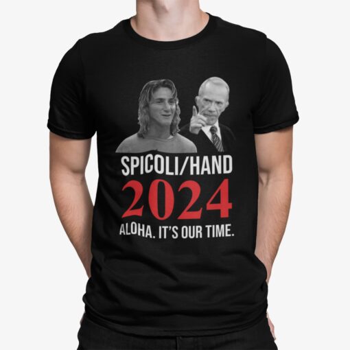 Spicoli Hand 2024 Aloha It’s Our Time Shirt