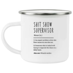 Shi* Show Supervisor Camping Mug