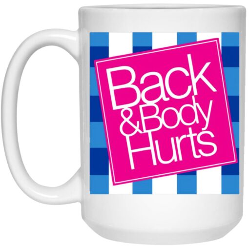 Back And Body Hurts Mug