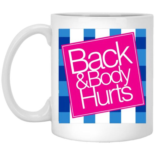 Back And Body Hurts Mug