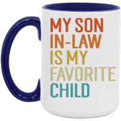 My Son-In-Law Is My Favorite Child accent mug