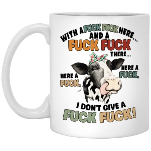 Cow With A Fuck Fuck  Here And A Fuck Fuck  Mug