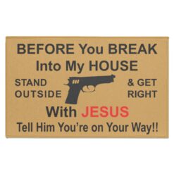 Before You Break Into My House Stand Outside Doormat