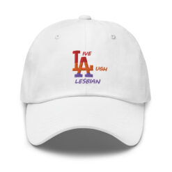 LA Live Laugh Lesbian embroidered dad hat