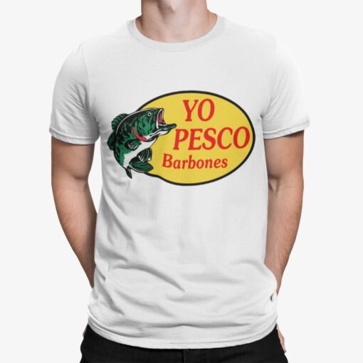 Ambriz Rodriguez Yo Pesco Barbones Shirt