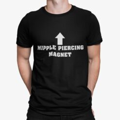 Nipple Piercing Magnet Shirt