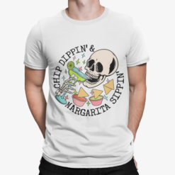 Skull Chip Dippin And Margarita Shirt