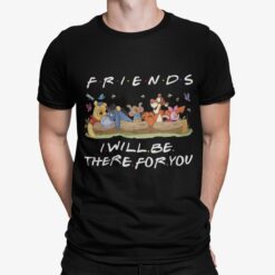 Winnie The Pooh Friends I Will Be There For You Shirt
