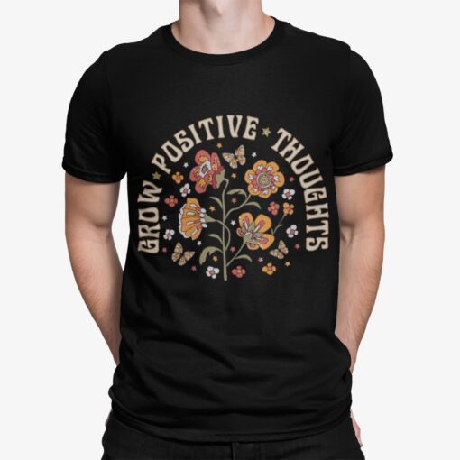 Butterfly Grow Positive Thoughts Shirt