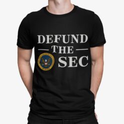 Defund The Sec Shirt