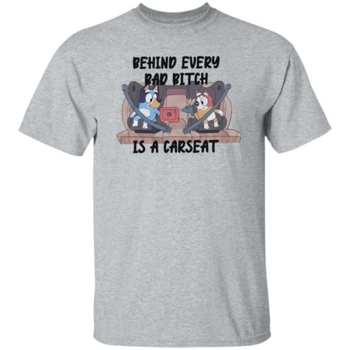 Bluey Behind Every Bad B*tch Is A CarSeat Shirt