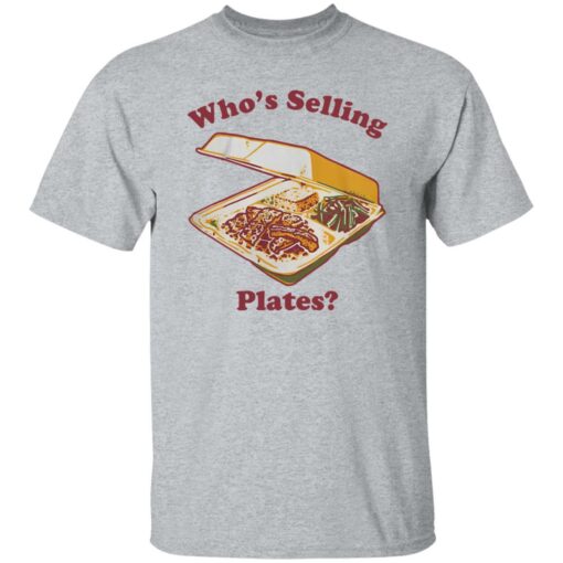 Who’s Selling Plates Shirt