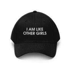 i am like other girls hat