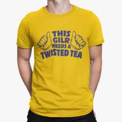 This Girl Needs A Twisted Tea Shirt