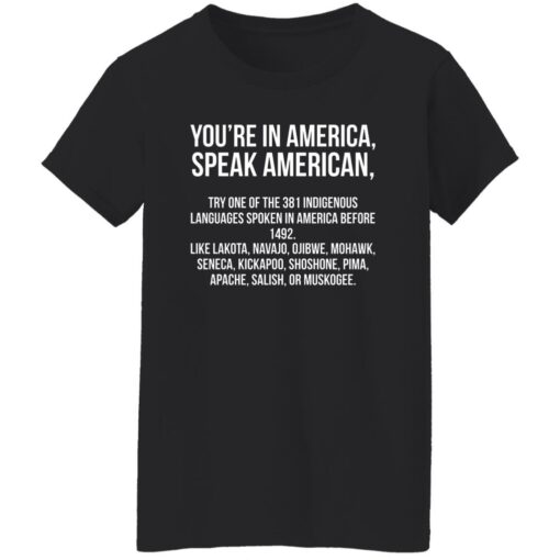 You're In America Speak American Shirt