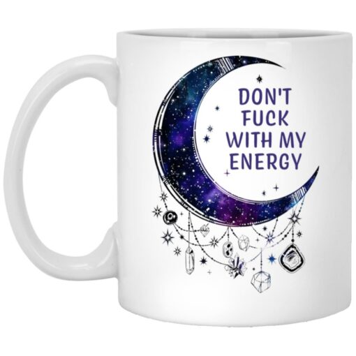 Don’t F*ck With My Energy Mug
