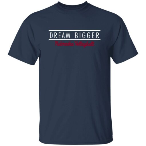 Lindsay Krause Dream Bigger Nebraska Volleyball Shirt