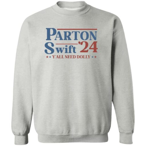 Parton Swift 2024 Y'all Need Dolly Shirt