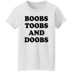 Boobs Toobs And Doobs Shirt