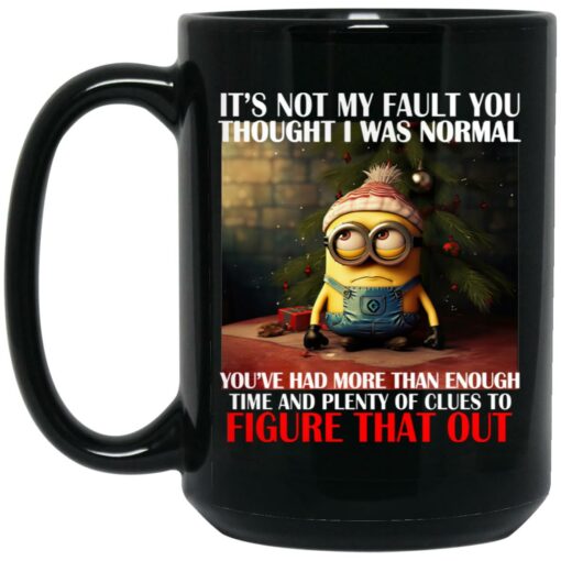 Minion It's Not My Fault You Thought I Was Normal Mug