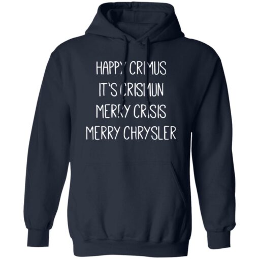 Happy Crimus It'S Crismun Merry Crisis Merry Chrysler Print Sweatshirt
