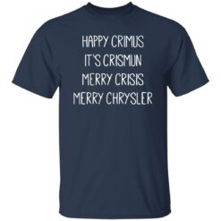Happy Crimus It'S Crismun Merry Crisis Merry Chrysler Print Sweatshirt