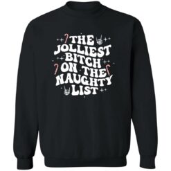 The Jolliest B*tch On The Naughty List Shirt