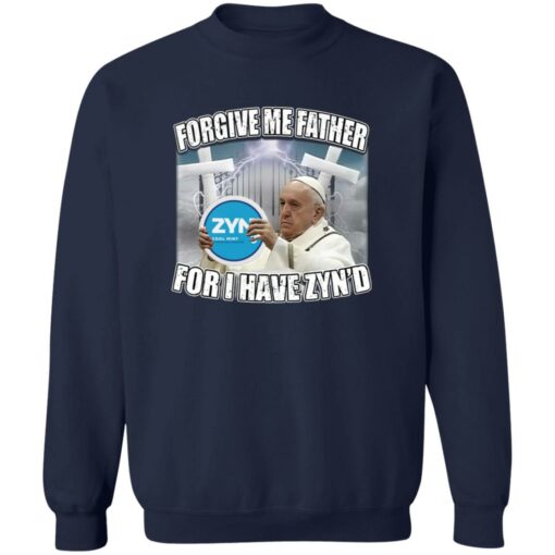Forgive Me Father For I Have Zyned Shirt